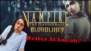 Vampire the Masquerade Bloodlines: Sneak Success?