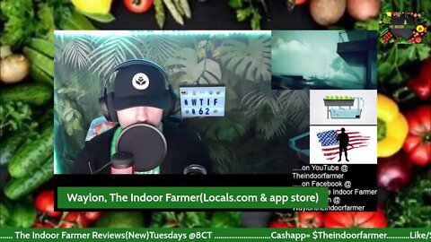 Waylon, The Indoor Farmer EP#62! New Show Time Mondays At Noon!! #NFSOT