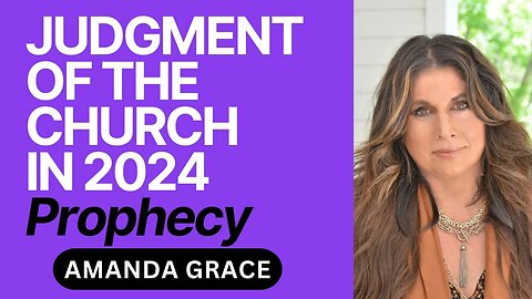 Amanda Grace 🚨URGENT PROPHETIC WORD [Judgment of the Church in 2024 Prophecy] 10.20.23 #prophet