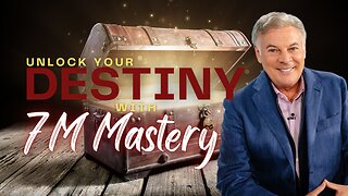 Unlock Your Destiny with 7M Mastery | Lance Wallnau