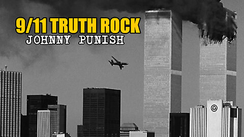 9/11 Truth Rock - Johnny Punish