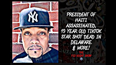 President of Haiti assassinated, 19 yr old TikTok star shot dead in Delaware & more!