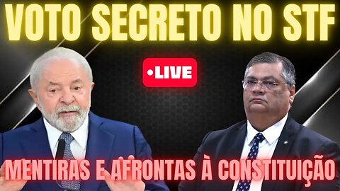 VOTO SECRETO DO STF É CAMINHO PARA A DITADURA