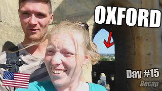 Americans First Time in Oxford - The Final Day - 15 Recap