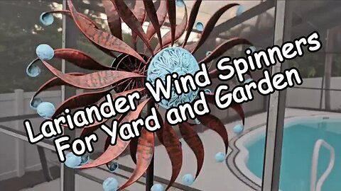 Lariander Wind Spinner Review - Great Art Piece For Yard and Garden Or Perfect Gift