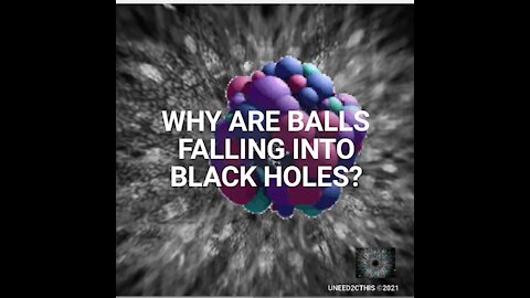 WHY ARE BALLS FALLING INTO BLACK HOLES | UNEED2CTHIS