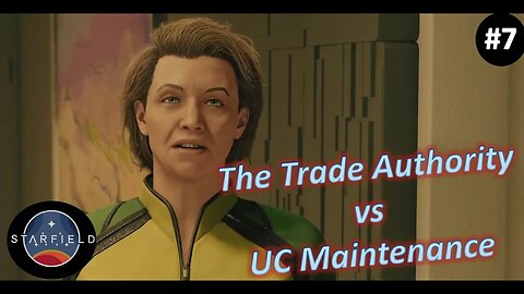 Trade Authority vs UC Maintenance Investigations l Starfield [Very Hard] l Episode 7