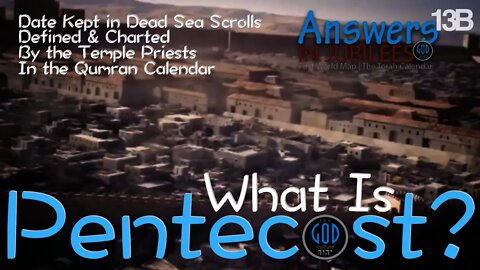What is Pentecost? When? From the Dead Sea Scrolls. Answers In Jubilees 13B