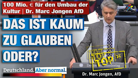 100 Mio. € für den Umbau der Kultur | Dr. Marc Jongen AfD