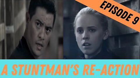 A Stuntman's Re-Action - Episode 9