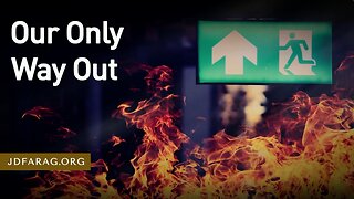 Our Only Way Out - Prophecy Update 08/13/23 - J.D. Farag