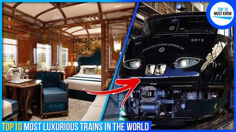 Top 10 Most Luxurious Trains in the World