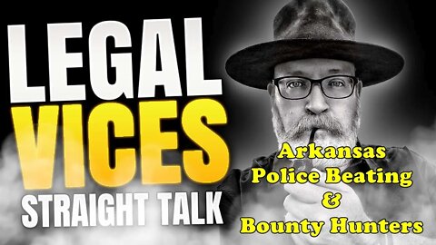 Breakdown of the Arkansas POLICE BEATING (excessive force or justified?) and fake Bounty Hunters.