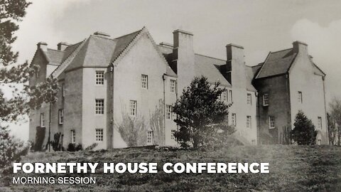 Fornethy Residential School—Childhood memories and survivor testimonies from Scotland: Morning Session