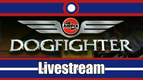 Airfix Dogfighter Livestream Part 2