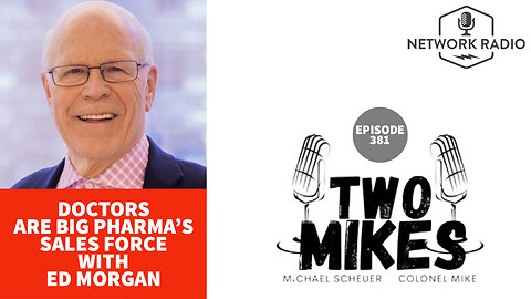Ed Morgan: Doctors are Big Pharma's Sales Force