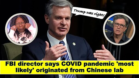 FBI director says COVID pandemic 'most likely' originated from Chinese lab