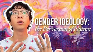 Gender Ideology: the Perversion of Nature