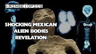 Shocking Mexican Alien Bodies Revelation