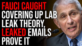 Fauci CAUGHT Covering Up Lab Leak Theory, Leaked Emails PROVE IT