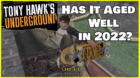 Tony Hawks Underground In 2022, Has It Ages Well??