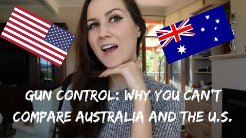 GUN CONTROL: WHY YOU CAN'T COMPARE AUSTRALIA AND THE U.S