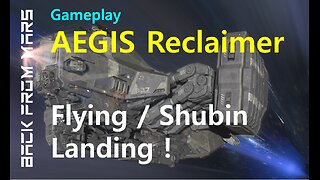 Star Citizen Gameplay - Aegis RECLAIMER Flying with a Night Landing at Shubin