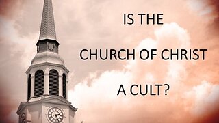 Why You Should Leave the 'Church of Christ' Cult