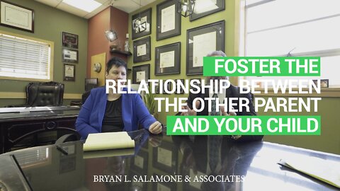 Foster the Relationship Between the Other Parent and Your Child