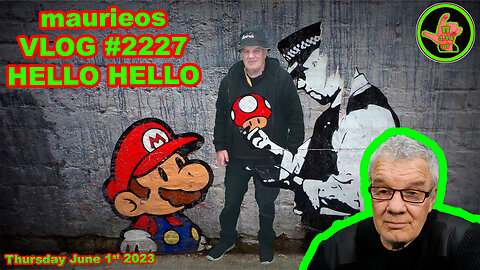 maurieos VLOG #2227 HELLO HELLO
