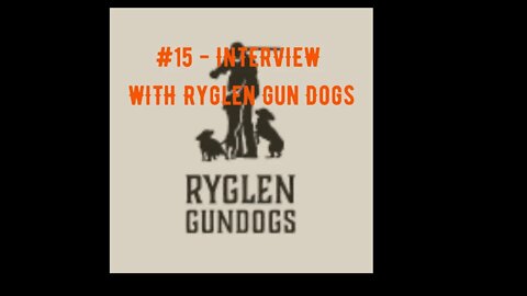 Interview with Ryglen Gun Dogs