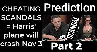 Part 2: Prediction - CHEATING SCANDALS = Harris' plane will crash Nov 3