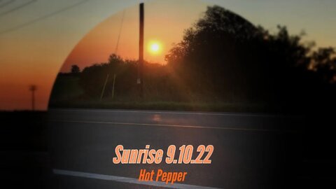 Sunrise 10 Sept 2022 - Hot Pepper
