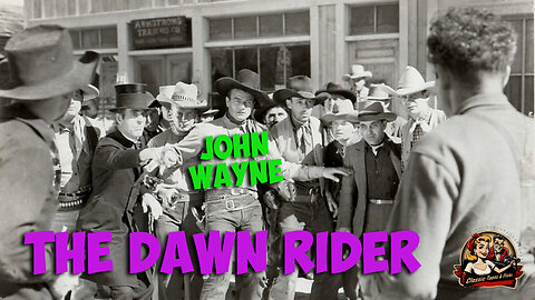 Dawn Rider - A Classic John Wayne Western Revenge Tale