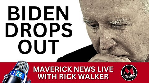 Joe Biden Drops Out | Maverick News Live with Rick Walker