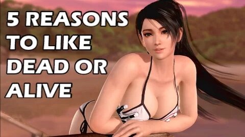 5 Reasons To Like Dead or Alive