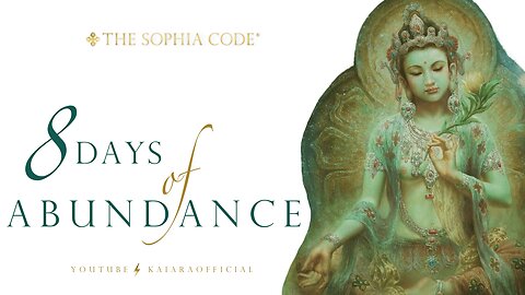 KAIA RA | Day 7 of "8 Days of Abundance with Green Tara" | The Sophia Code