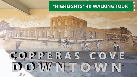 *HIGHLIGHTS* 4K Walking Tour Copperas Cove, TX Downtown