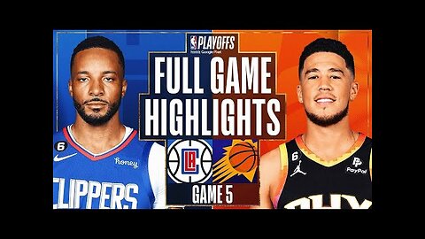 Los Angeles Clippers vs. Phoenix Suns Full Game 5 Highlights _ Apr 25 _ 2022-2023 NBA Playoffs