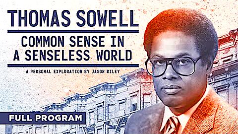 Thomas Sowell|| Offer "Common Sense" In A Senseless World !!