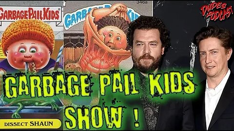 Garbage Pail Kids TV Show in the Works! (Dudes Podcast Shorts)