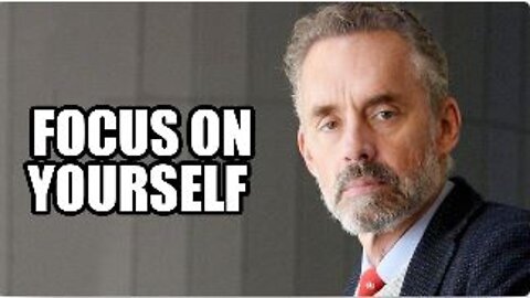 FOCUS ON YOURSELF - Jordan Peterson (Best Motivational Speech)