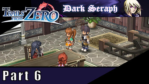 The Legend of Heroes, Trails From Zero, Part 6, Some Bright Busy Work,