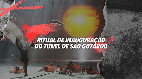 RITUAL DE INAUGURAÇÃO DO TÚNEL DE SÃO GOTARDO