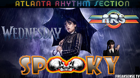 Spooky by the Atlanta Rhythm Section ~ Wednesday Addams is a Very Spooky Girl...