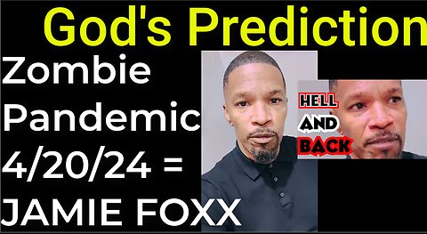 I am predicting: Zombie pandemic starting April 20 = JAMIE FOXX