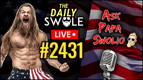Ask Papa Swolio LIVE | Daily Swole Podcast #2431