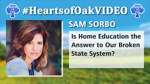 Sam Sorbo - Is Home Education the Answer to Our Broken State System?