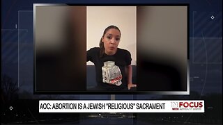 In Focus - AOC Calls Abortion A 'Religious Sacrament'