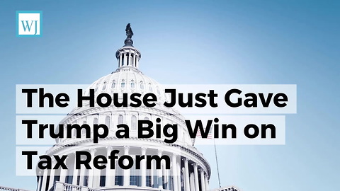 The House Just Gave Trump a Big Win on Tax Reform